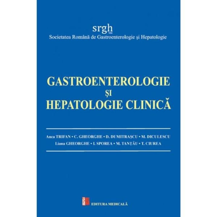 Gastroenterologie si hepatologie clinica - Anca Trifan, Cristian Gheorghe