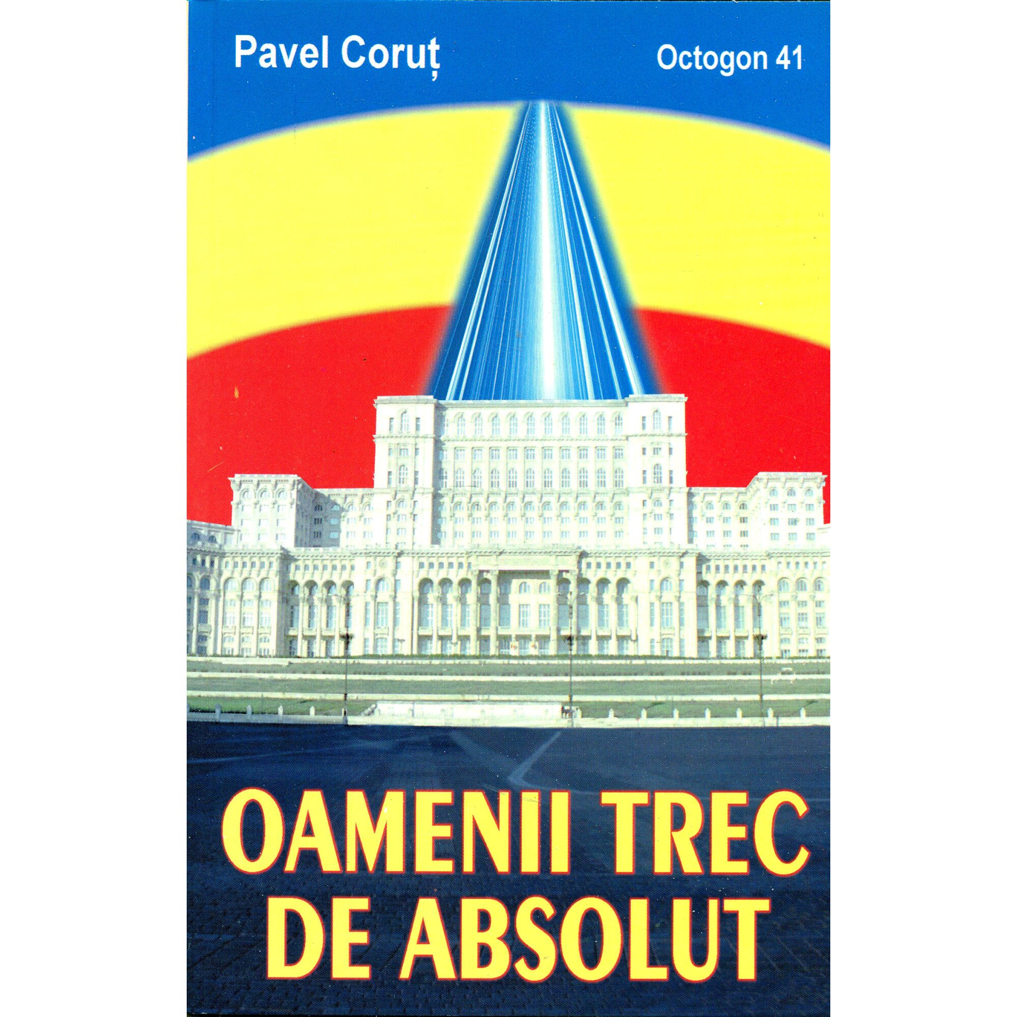 Oamenii trec de absolut - Pavel Corut