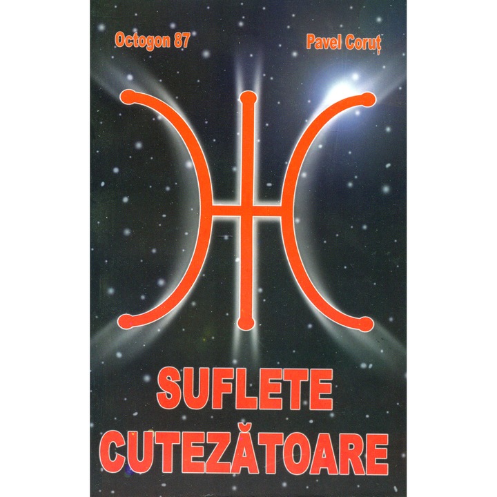 Suflete cutezatoare - Pavel Corut