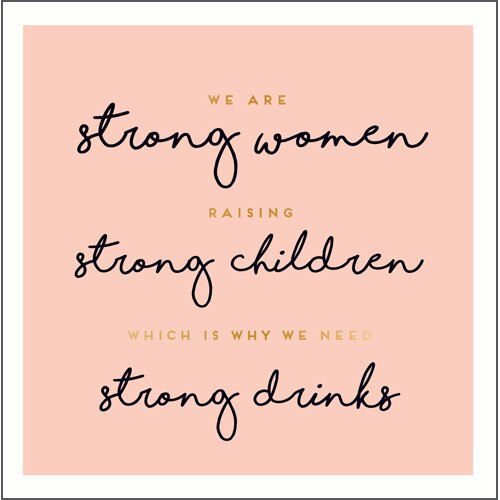 Felicitare - Strong Women Strong Drinks