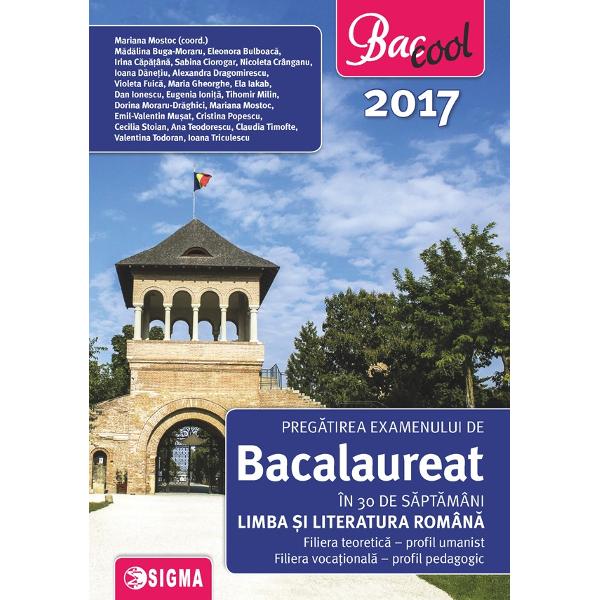 Bac 2017 Limba si literatura romana. Uman. 30 de saptamani - Mariana Mostoc (coordonator)