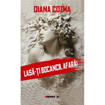 Lasa-ti bocancii, afara! - Diana Cozma Lasa-ti bocancii, afara! - Diana Cozma