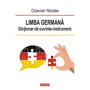 Limba germana. Dictionar de cuvinte-instrument - Octavian Nicolae Limba germana. Dictionar de cuvinte-instrument - Octavian Nicolae