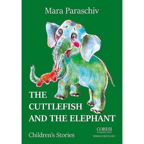 The Cuttlefish and the Elephant - Mara Paraschiv