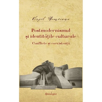 Postmodernismul si identitatile culturale - Virgil Nemoianu Postmodernismul si identitatile culturale - Virgil Nemoianu