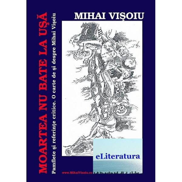 Moartea nu bate la usa - Mihai Visoiu