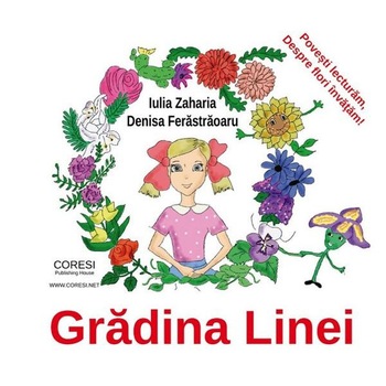 Gradina Linei - Iulia Zaharia, Denisa Ferastraoaru Gradina Linei - Iulia Zaharia, Denisa Ferastraoaru