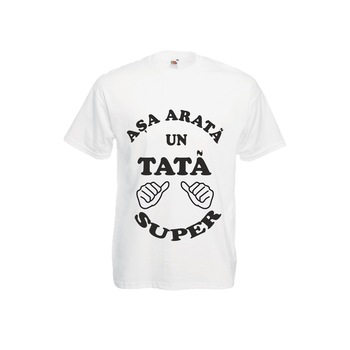 Tricou personalizat Fruit of the loom alb Asa arata un tata super S Tricou personalizat Fruit of the loom alb Asa arata un tata super S