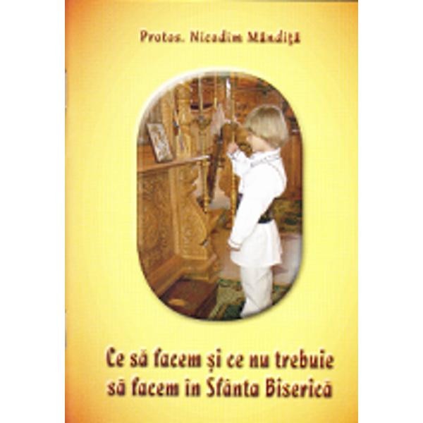 Ce sa facem si ce nu trebuie sa facem in Sfanta Biserica
