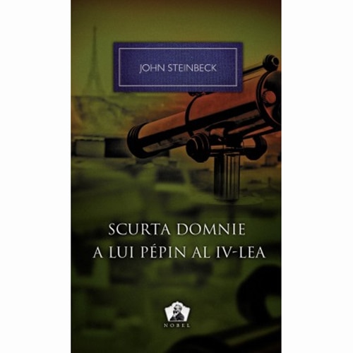 Scurta domnie a lui Pepin al IV-lea - John Steinbeck