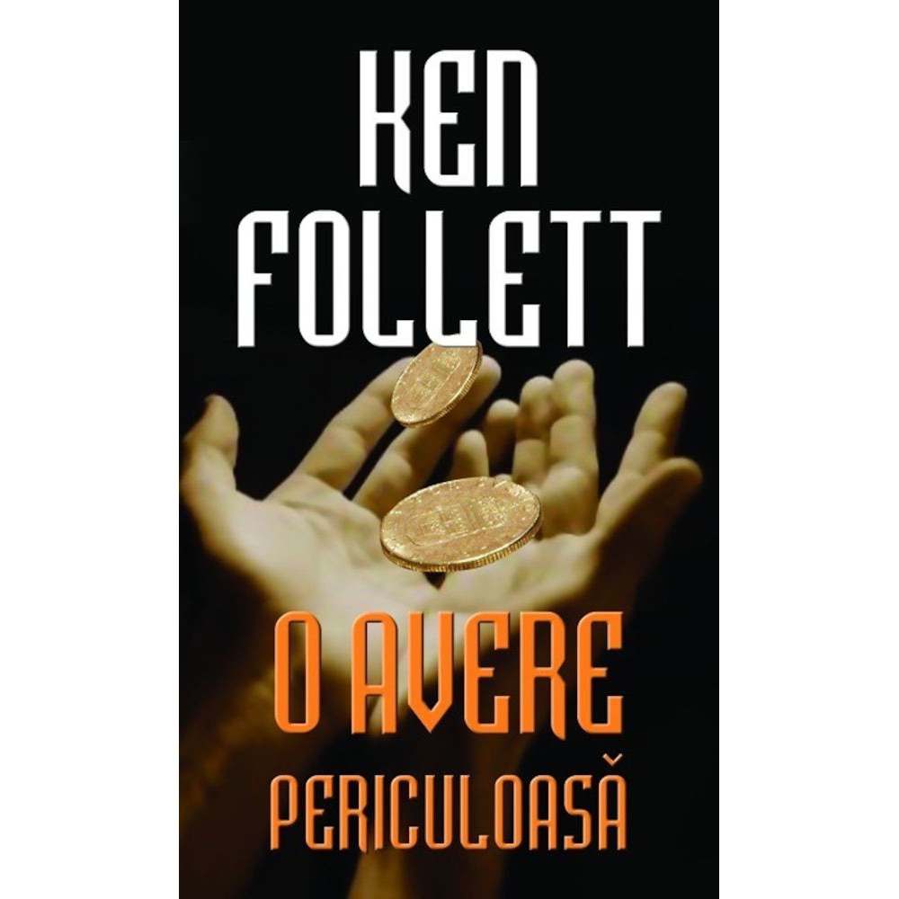 O avere periculoasa, Ken Follett