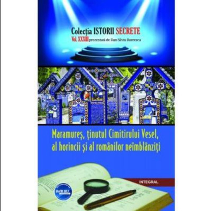 Maramures,Tinutul Cimitirului Vesel,Al Horincii Si Al Romanilor Neimblanziti - Dan Silviu Boerescu