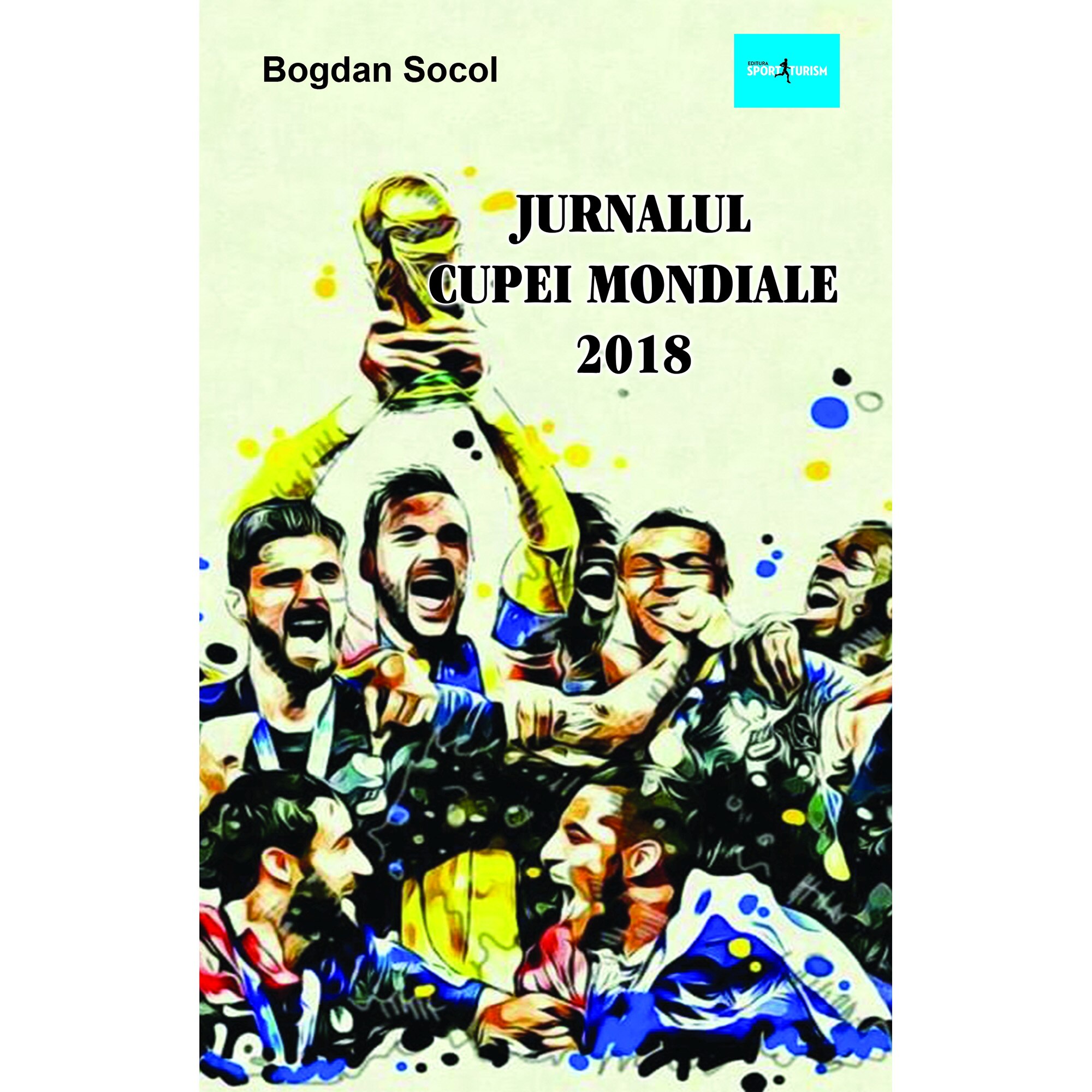 Jurnalul Cupei Mondiale 2018 - Bogdan Socol