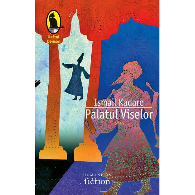 Palatul Viselor-Ismail Kadare