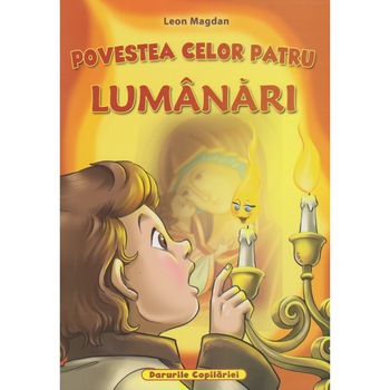 Povestea celor patru lumanari, Leon Magdan, Editura Mateias Povestea celor patru lumanari, Leon Magdan, Editura Mateias