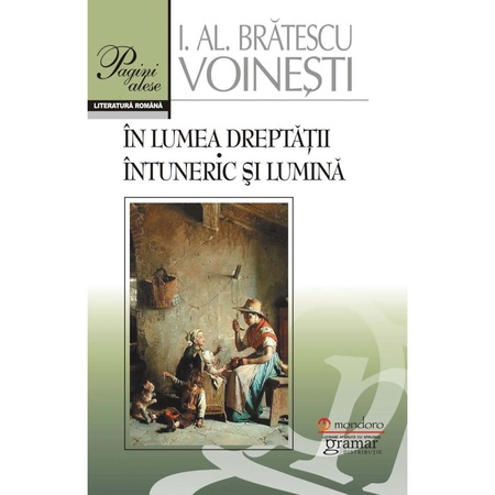 In Lumea Dreptatii Intuneric Si Lumina Autor Ioan Alexandru Bratescu Voinesti Emag Ro