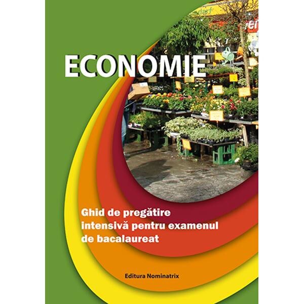 Economie. Ghid de pregatire intensiva pentru Bacalaureat - Floriana Pana, Ida Mihaela Sibana