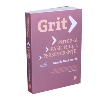 Grit. Ediția revizuită - Angela Duckworth Grit. Ediția revizuită - Angela Duckworth