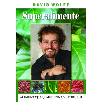 Superalimente - David Wolfe Superalimente - David Wolfe