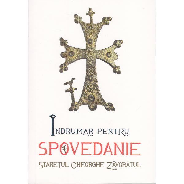 Indrumar pentru spovedanie - Staretul Ghorghe Zavoratul