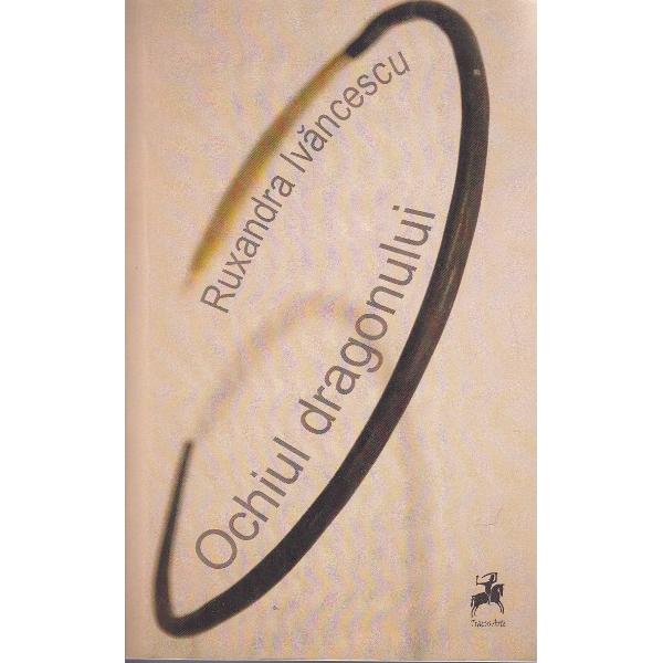 Ochiul dragonului - Ruxandra Ivanescu