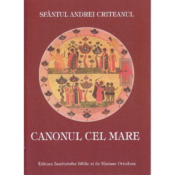 Canonul cel Mare - Sfantul Andrei Criteanul