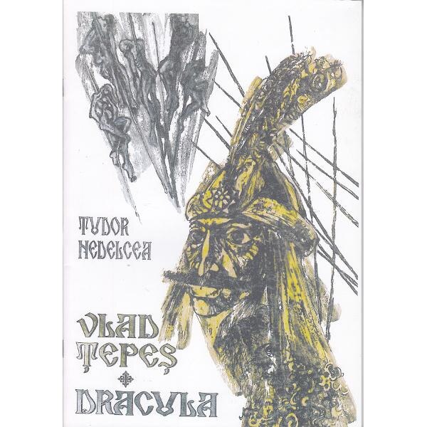 Vlad Tepes, Dracula - Tudor Nedelcea