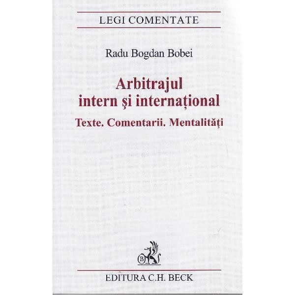 Arbitrajul intern si international. Comentarii si Explicatii - Bobei Radu Bogdan