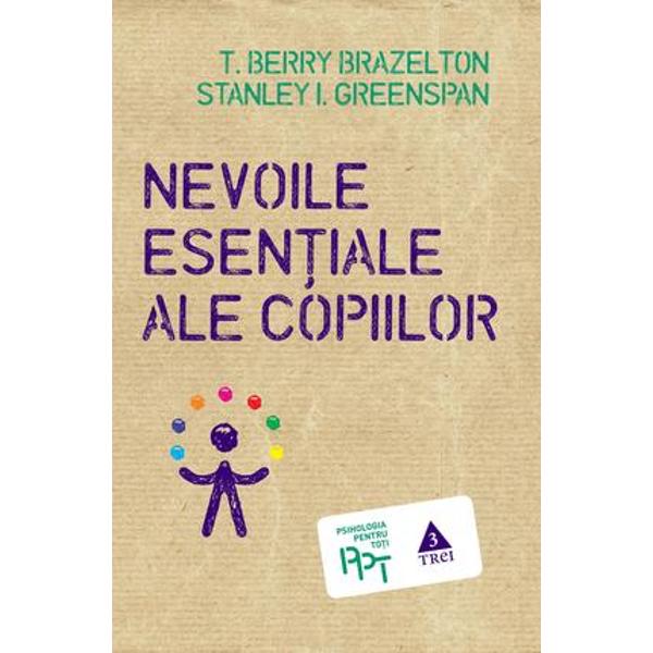 Nevoile esentiale ale copiilor - T. Berry Brazelton, Stanley I. Greenspan