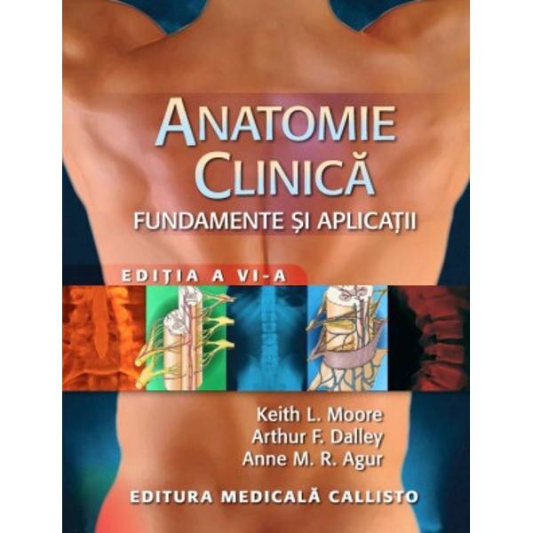 Anatomie Clinica - Fundamente Si Aplicatii - Keit L. Moore, Dalley, Agur