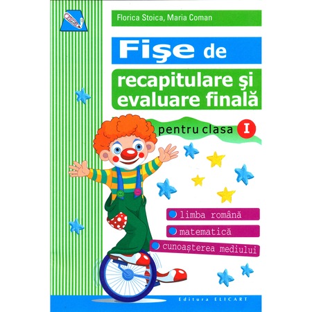 Fise De Recapitulare Si Evaluare Finala Clasa I Florica Stoica Emag Ro
