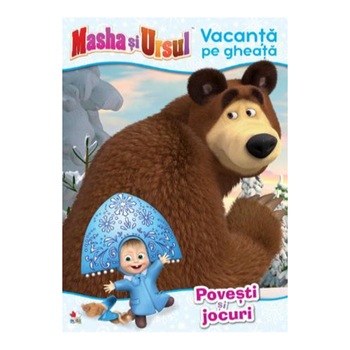 Masha Si Ursul. Vacanta Pe Gheata. Povesti Si Jocuri Masha Si Ursul. Vacanta Pe Gheata. Povesti Si Jocuri