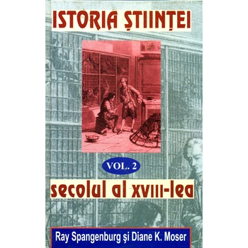 Istoria stiintei Vol. 2 - Ray Spangerburg Istoria stiintei Vol. 2 - Ray Spangerburg