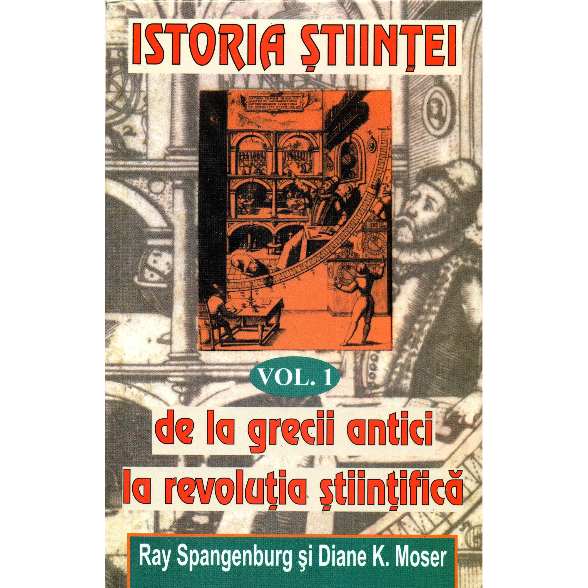 Istoria stiintei Vol. 1 - Ray Spangerburg