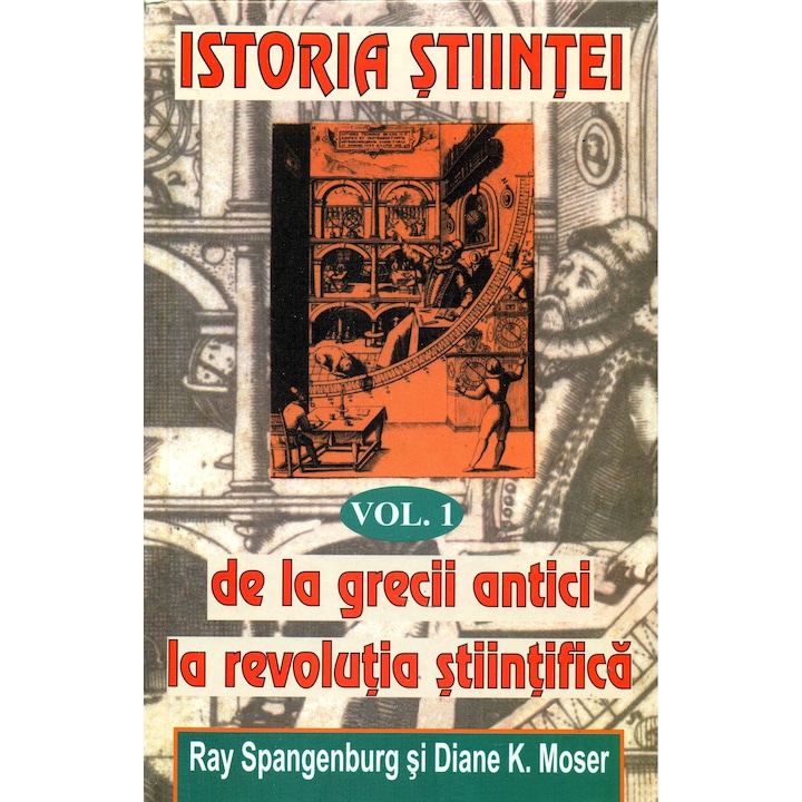 Istoria stiintei Vol. 1 - Ray Spangerburg