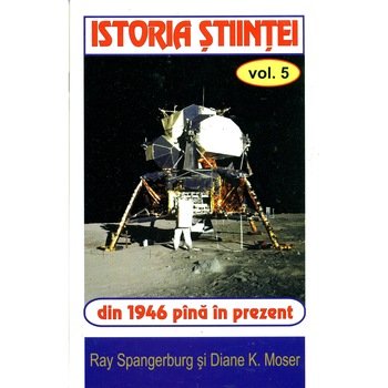 Istoria stiintei Vol. 5 - Ray Spangerburg Istoria stiintei Vol. 5 - Ray Spangerburg