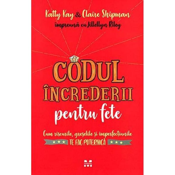 CODUL INCREDERII PENTRU FETE, KATTY KAY; CLAIRE SHIPMAN