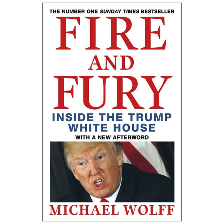 Fire and Fury: Inside the Trump White House - Michael Wolff