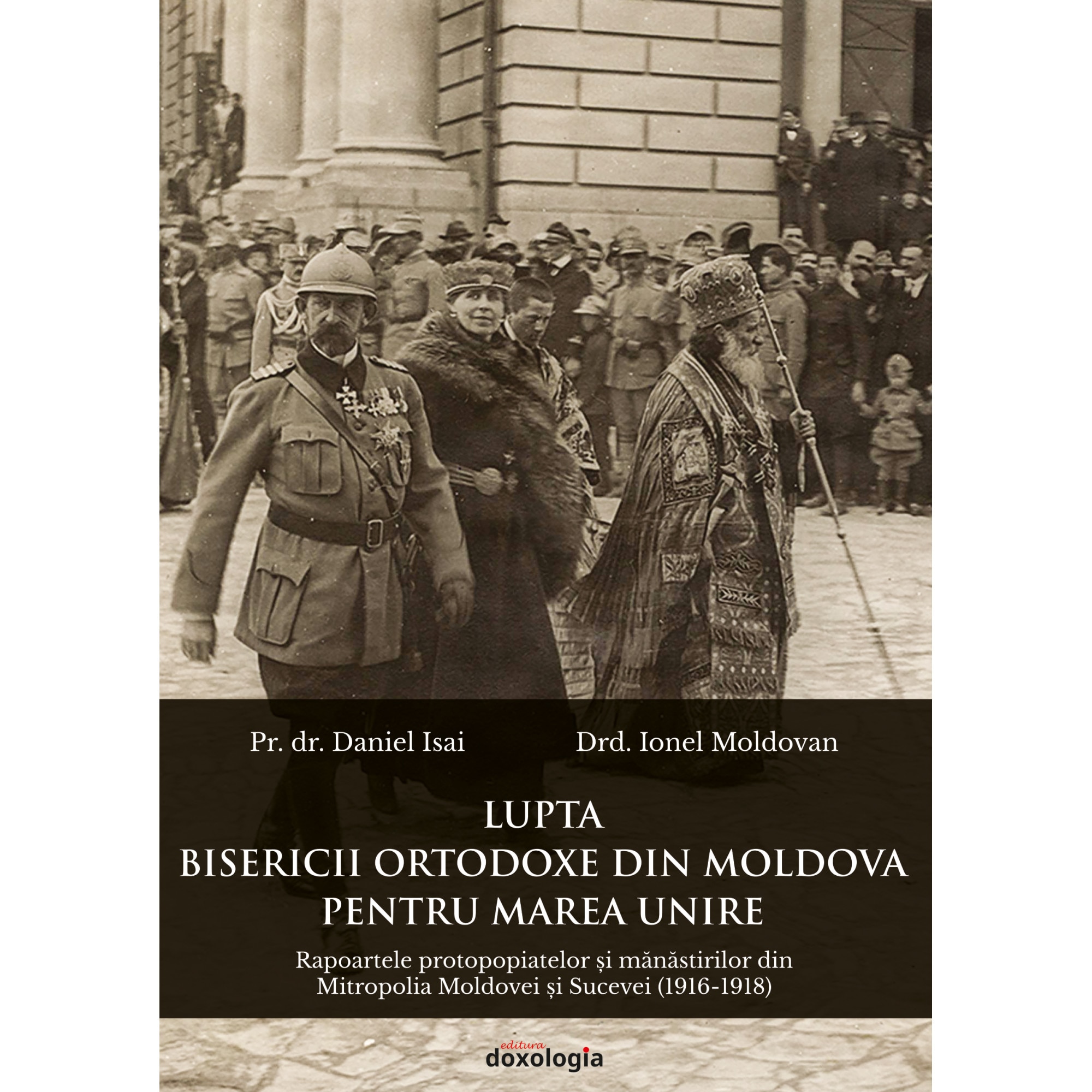 Lupta Bisericii Ortodoxe din Moldova pentru Marea Unire - Pr. dr. Daniel Isai, Drd. Ionel Moldovan