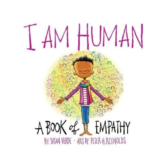 I Am human: a book of empathy, Susan Verde