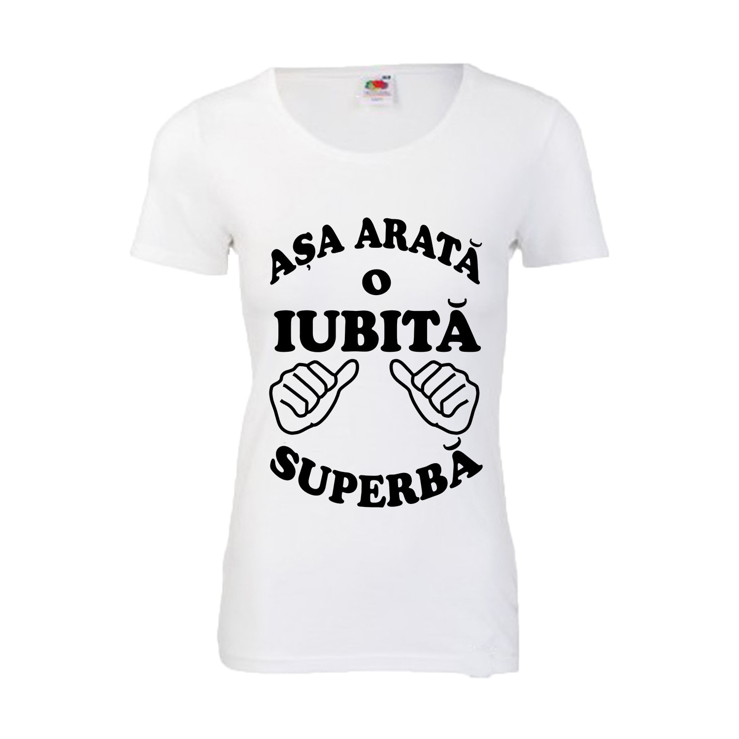 Tricou personalizat dama Asa arata o iubita superba S