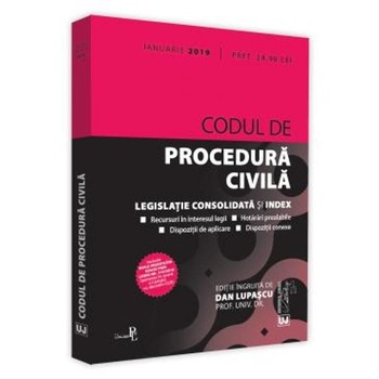 Codul de procedura civila Ianuarie 2019 - Dan Lupascu Codul de procedura civila Ianuarie 2019 - Dan Lupascu
