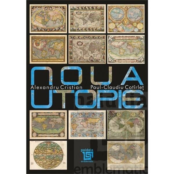 Noua utopie - Alexandru Cristian, Paul-Claudiu Cotirlet