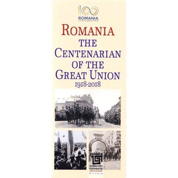 Romania. The Centenarian of The Great Union 1918-2018 Romania. The Centenarian of The Great Union 1918-2018