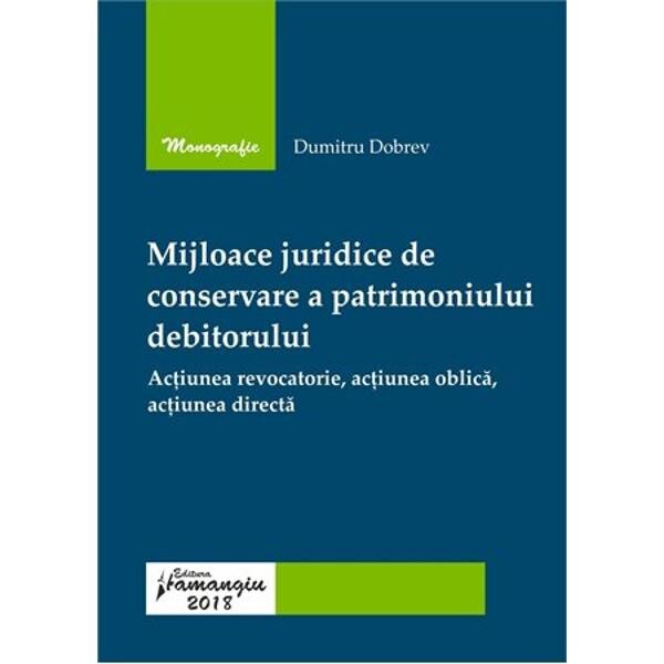 Mijloace juridice de conservare a patrimoniului debitorului - Dumitru Dobrev