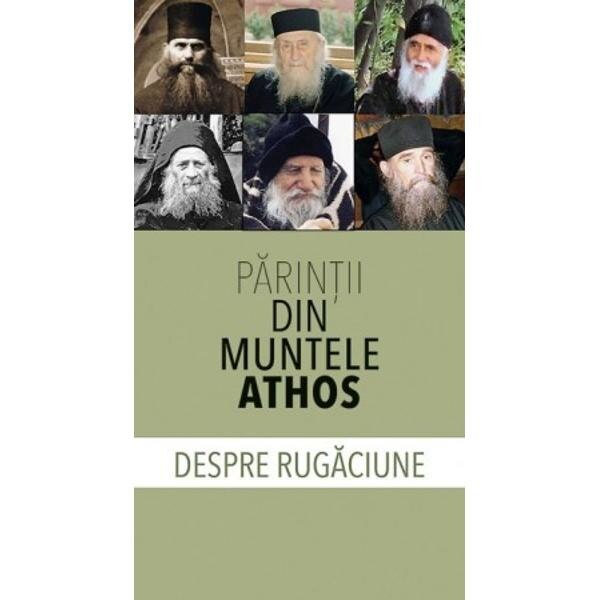 Despre rugaciune - Parintii din Muntele Athos