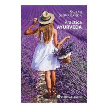 Practica ayurveda - Swami Shivananda Practica ayurveda - Swami Shivananda