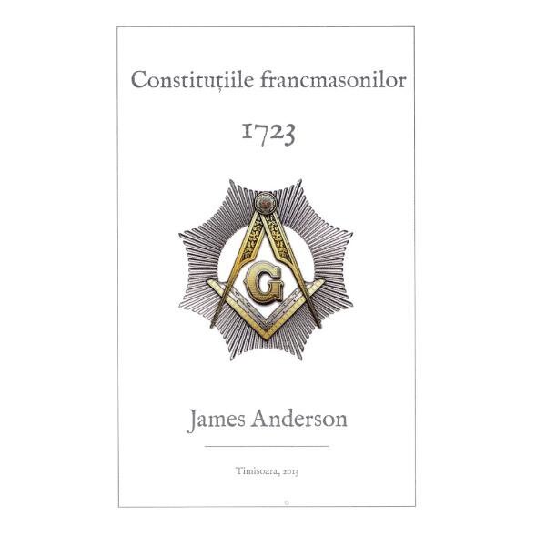 Constitutiile francmasonilor 1723 - James Anderson