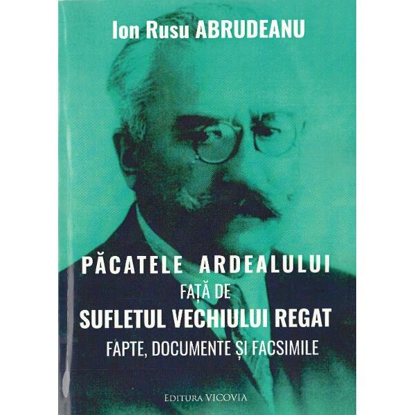 Pacatele Ardealului fata de sufletul vechiului regat - Ion Rusu Abrudeanu