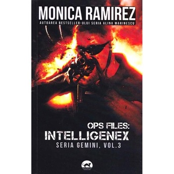 Ops files: Intelligenex. Seria Gemini Vol.3 - Monica Ramirez Ops files: Intelligenex. Seria Gemini Vol.3 - Monica Ramirez
